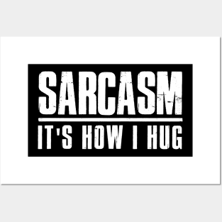 Sarcasm It's How I Hug T-Shirt Sarcastic Gift For Men Women Sarcastic Shirt , Womens Shirt , Funny Humorous T-Shirt | Sarcastic Gifts Posters and Art